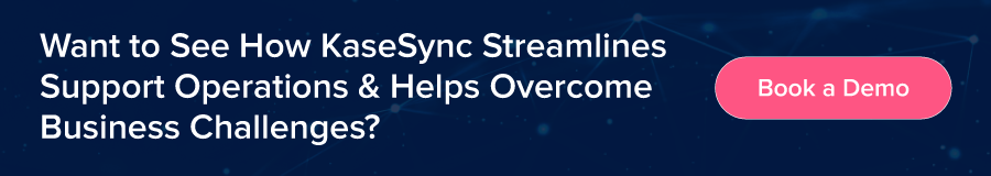 KaseSync Streamlines Support & Helps Overcome Business Challenges_CTA