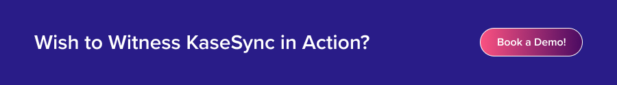 Wish to Witness KaseSync in Action? Book a Demo_CTA