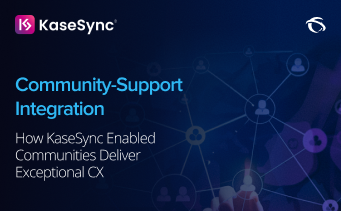 Community-Support Integration: How KaseSync Enabled Communities Deliver Exceptional CX